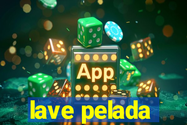 lave pelada